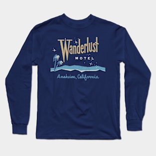 Wanderlust Motel, Anaheim CA  --- Vintage Style Faded Design Long Sleeve T-Shirt